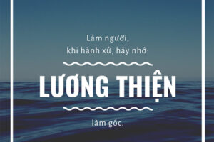 Lương thiện không giúp bạn giàu nhanh nhưng giúp sống nhẹ đầu, thanh thản với bản thân và mọi người. Học cách sống trung thực mỗi ngày.”