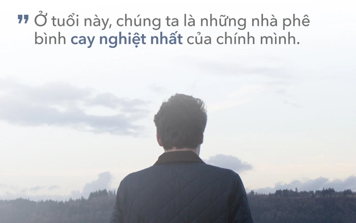 Ở tuổi 25, bạn bắt đầu cảm thấy cuộc đời không giống như tưởng tượng.